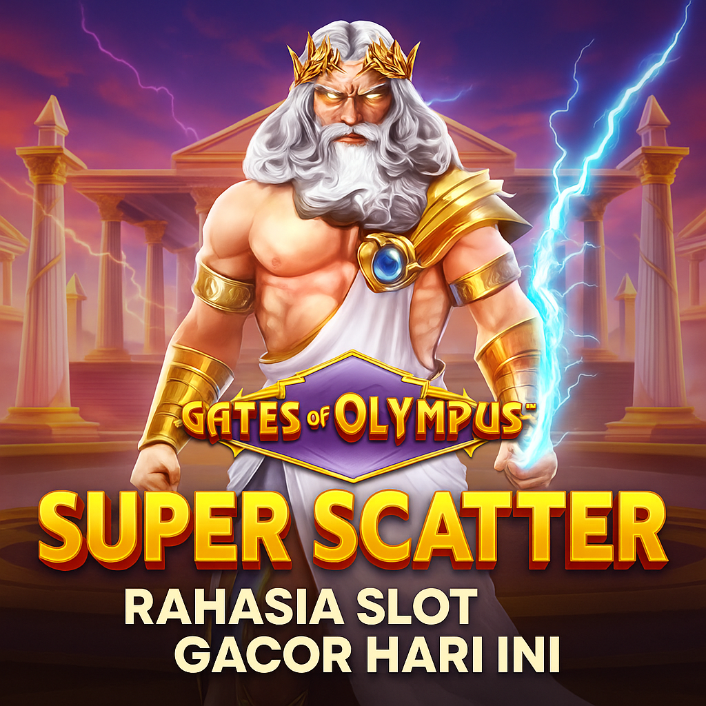 Gates of Olympus Super Scatter: Rahasia Slot Gacor Hari Ini